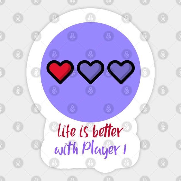 Life is better with player 1 Sticker by euheincaio